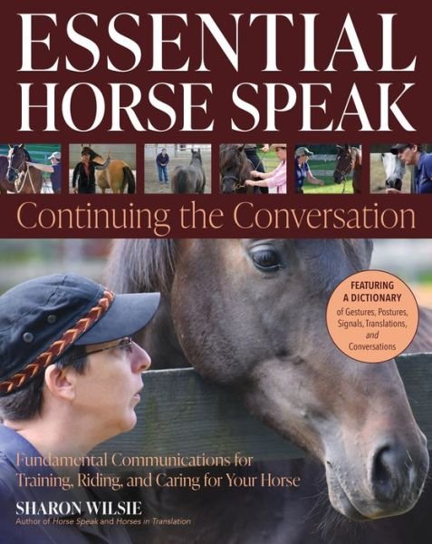 Cover for Sharon Wilsie · Essential Horse Speak: Continuing the Conversation: Fundamental Communications for Training, Riding and Caring for Your Horse (Paperback Book) (2022)