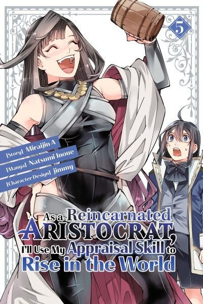 Cover for Natsumi Inoue · As a Reincarnated Aristocrat, I'll Use My Appraisal Skill to Rise in the World 5 (manga) - As a Reincarnated Aristocrat, I'll Use My Appraisal Skill to Rise in the World (Paperback Book) (2023)