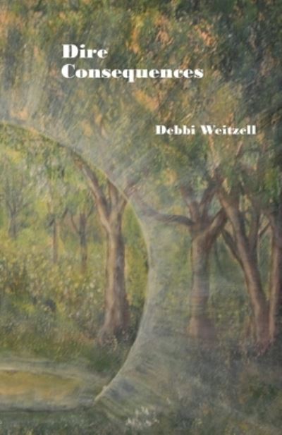 Cover for Debbi Weitzell · Dire Consequences (Paperback Book) (2021)