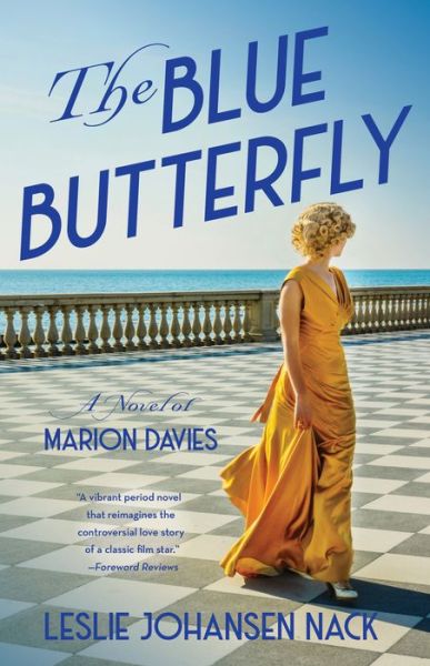 Cover for Leslie Johansen Nack · The Blue Butterfly: A Novel of Marion Davies (Paperback Book) (2022)