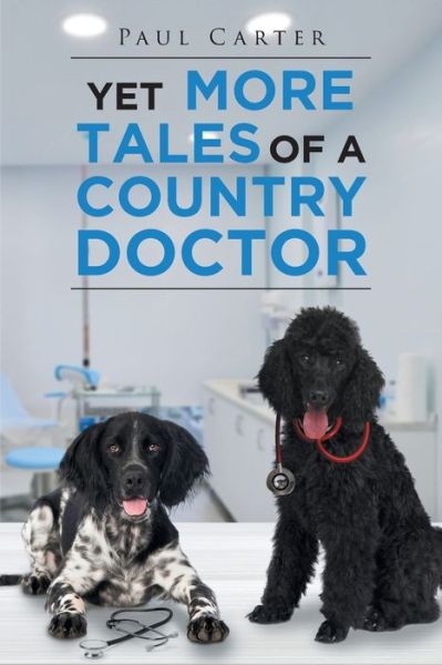 Cover for Paul Carter · Yet More Tales of a Country Doctor (Paperback Book) (2020)