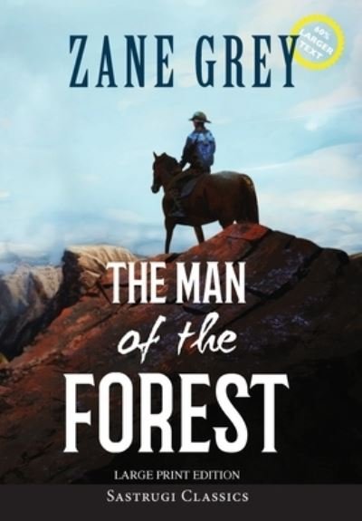 Cover for Zane Grey · The Man of the Forest (Annotated, Large Print) (Hardcover bog) (2021)