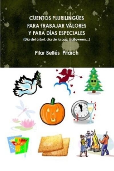 Cover for Pilar Bellés Pitarch · Cuentos Plurilingues Para Trabajar Valores Y Para Dias Especiales (Taschenbuch) (2019)