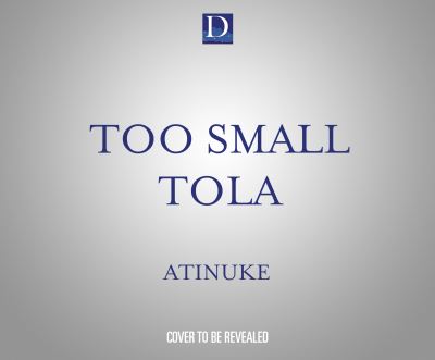 Cover for Atinuke · Too Small Tola (CD) (2021)