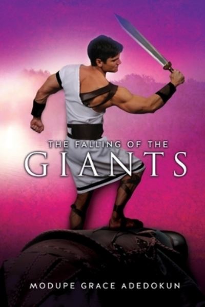 Falling of the Giants - Modupe Grace Adedokun - Books - Salem Author Services - 9781662851476 - August 10, 2022