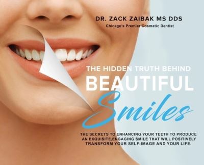 Cover for Dr Zack Zaibak · The Hidden Truth Behind Beautiful Smiles (Hardcover Book) (2021)