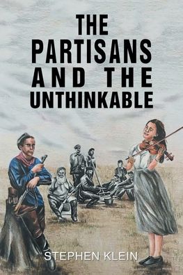 Cover for Stephen Klein · The Partisans and the Unthinkable (Paperback Book) (2020)