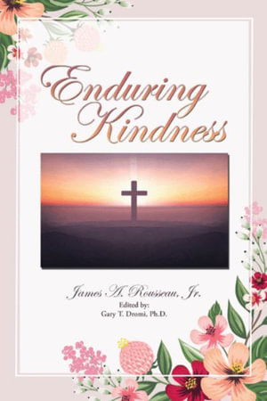 Cover for James A. Rousseau Jr. · Enduring Kindness (Book) (2022)