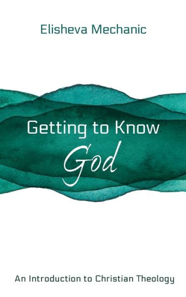 Cover for Elisheva Mechanic · Getting to Know God (Hardcover Book) (2021)
