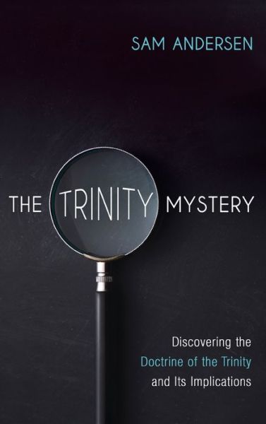 Cover for Sam Andersen · The Trinity Mystery (Hardcover Book) (2021)