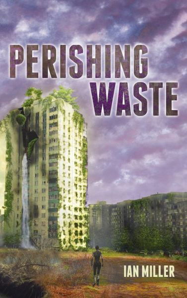 Cover for Ian Miller · Perishing Waste (Hardcover Book) (2022)