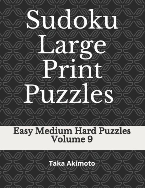Cover for Taka Akimoto · Sudoku Large Print Puzzles Volume 9 (Taschenbuch) (2019)
