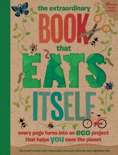 The Incredible Book that Eats Itself: Every Page Turns Into An Eco Project That Helps You Save The Planet - Pintachen - Boeken - Weldon Owen - 9781681885476 - 13 oktober 2020