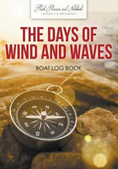 Cover for Flash Planners and Notebooks · The Days of Wind and Waves (Paperback Book) (2016)