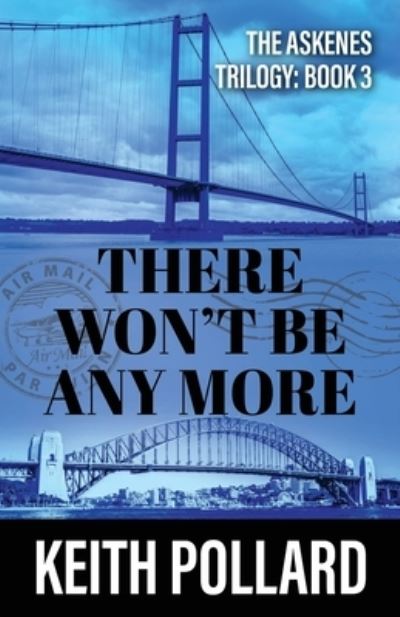 Cover for Keith Pollard · There Won't Be Any More : The Askenes Trilogy (Book) (2022)