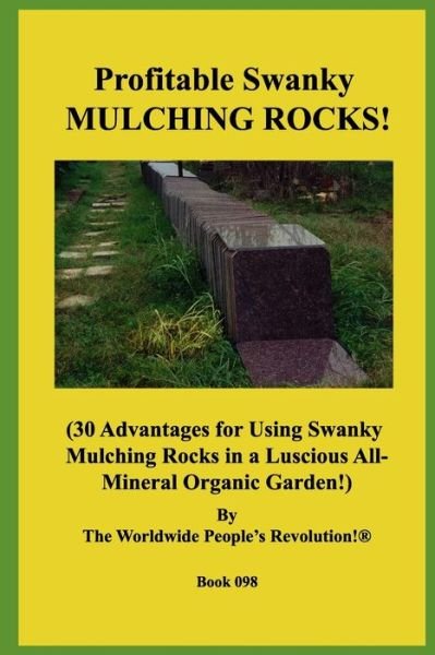 Cover for Worldwide People Revolution! · Profitable Swanky MULCHING ROCKS! (Paperback Book) (2019)