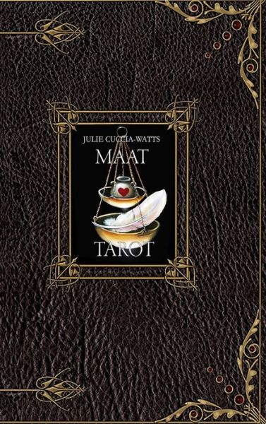 Cover for Julie Cuccia-Watts · The MAAT Tarot: A unique interpretation of tarot by artist Julie Cuccia-Watts (Hardcover Book) (2020)