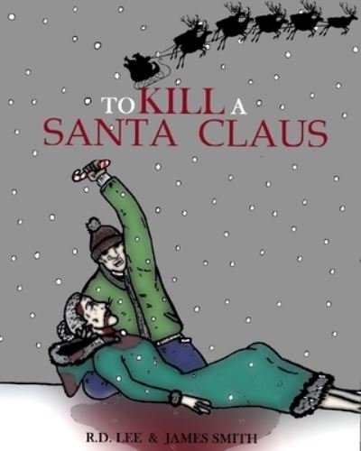 Cover for James Smith · To Kill A Santa Claus (Paperback Book) (2018)