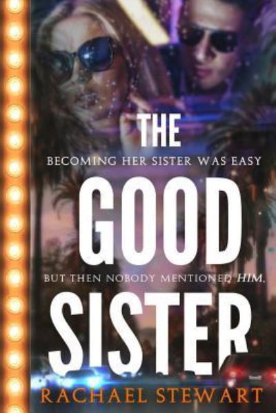 Cover for Rachael Stewart · The Good Sister (Paperback Book) (2018)