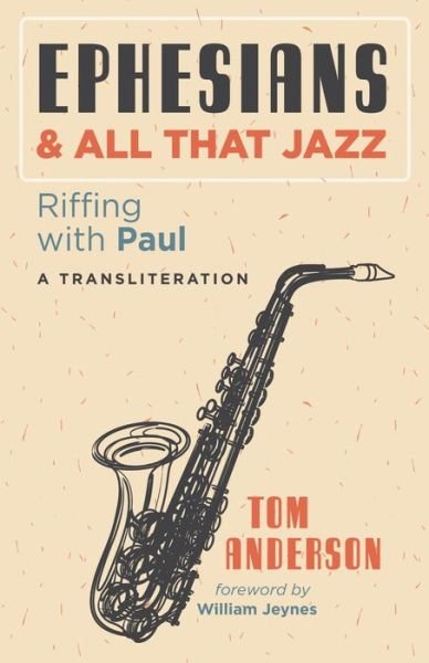 Cover for Tom Anderson · Ephesians and All That Jazz: Riffing with Paul: A Transliteration (Paperback Book) (2020)