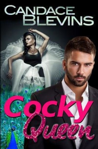 Cocky Queen - Candace Blevins - Books - Createspace Independent Publishing Platf - 9781725691476 - August 14, 2018