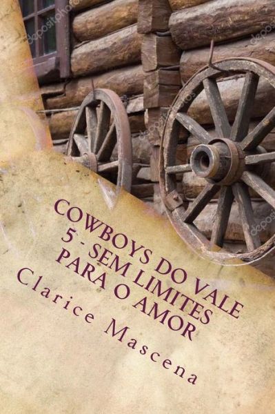 Cover for Clarice Mascena · Cowboys do Vale Vale 5 - Sem Limite Para O Amor (Paperback Book) (2018)