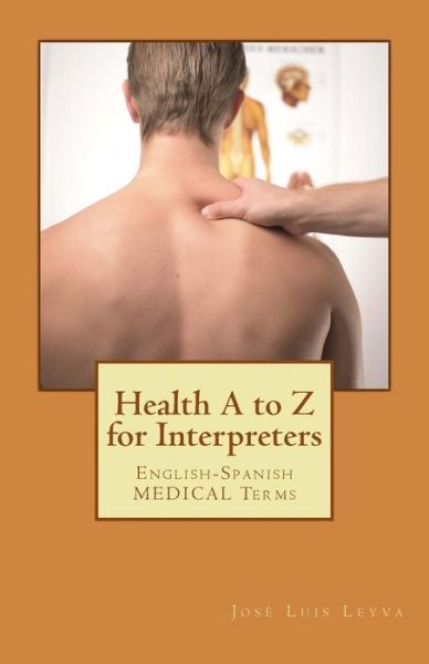 Cover for Jose Luis Leyva · Health A to Z for Interpreters (Paperback Book) (2018)