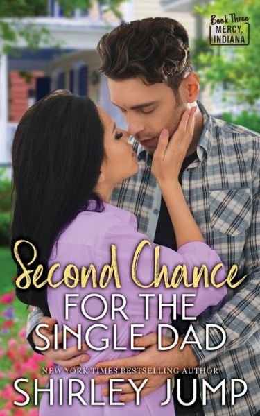 Cover for Shirley Jump · Second Chance for the Single Dad - Mercy Indiana (Pocketbok) (2021)