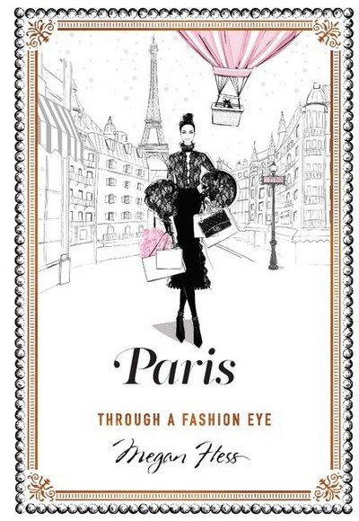 Cover for Megan Hess · Paris: Through a Fashion Eye (Hardcover Book) (2017)