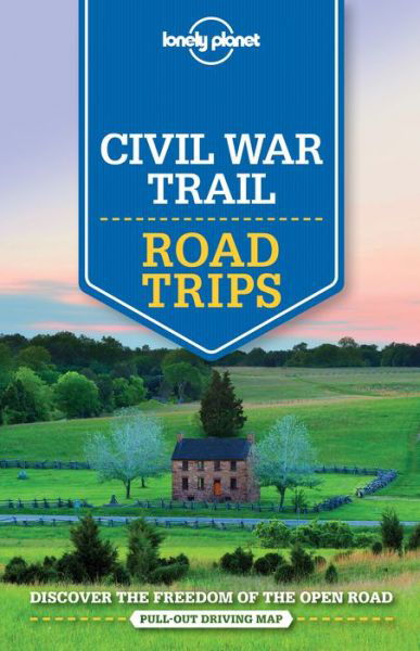 Lonely Planet Road Trips: Civil War Trail Road Trips - Lonely Planet - Kirjat - Lonely Planet - 9781760340476 - perjantai 13. toukokuuta 2016