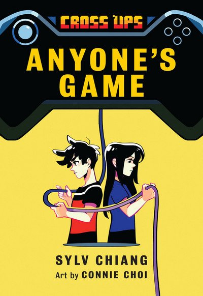 Cover for Sylv Chiang · Anyone's Game (Cross Ups, Book 2): Book 2 of the Cross Ups series - Cross Ups (Hardcover Book) (2018)