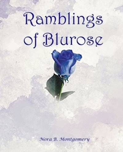 Cover for Nora B Montgomery · Ramblings of Blurose (Paperback Bog) (2022)