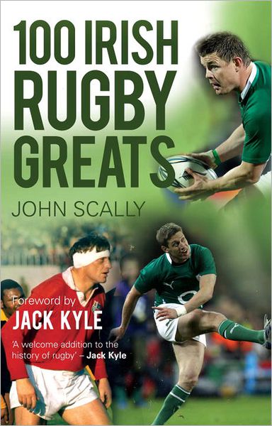 Cover for John Scally · 100 Irish Rugby Greats (Paperback Book) (2012)