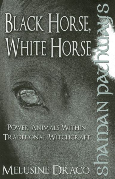 Cover for Melusine Draco · Shaman Pathways - Black Horse, White Horse (Paperback Book) (2013)