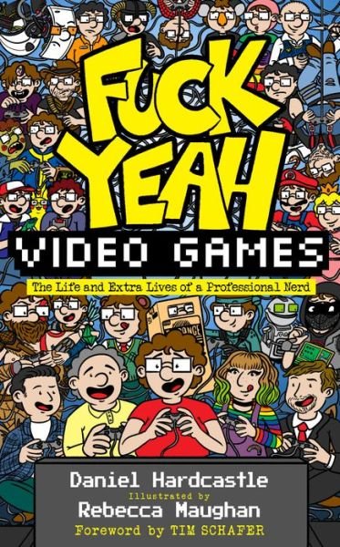 Cover for Daniel Hardcastle · Fuck Yeah, Video Games: The Life and Extra Lives of a Professional Nerd (Pocketbok) (2020)