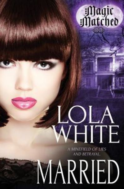 Cover for Lola White · Magic Matched (Pocketbok) (2015)