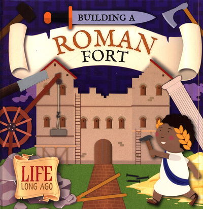 Cover for Robin Twiddy · Building a Roman Fort - Life Long Ago (Hardcover Book) (2019)