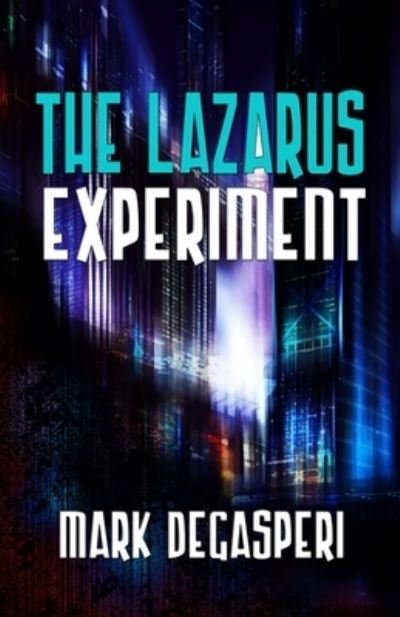 Cover for Mark Degasperi · The Lazarus Experiment (Paperback Book) (2020)