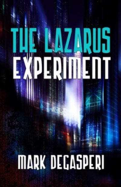 Cover for Mark Degasperi · The Lazarus Experiment (Pocketbok) (2020)