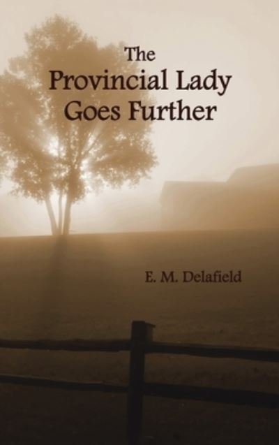 Cover for E M Delafield · The Provincial Lady Goes Further, (Fully Illustrated) (Innbunden bok) (2011)