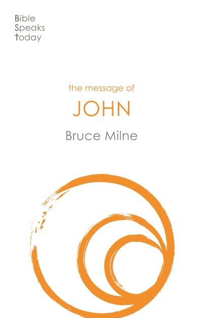 Cover for Bruce Milne · The Message of John: Here Is Your King - The Bible Speaks Today New Testament (Paperback Bog) [Revised edition] (2020)