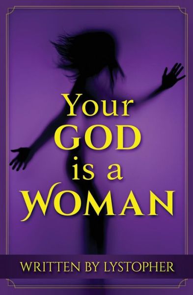 Cover for Lystopher · Your GOD is a WOMAN (Paperback Book) (2018)