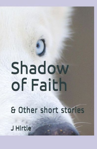 Cover for J Hirtle · Shadow of Faith (Paperback Book) (2019)