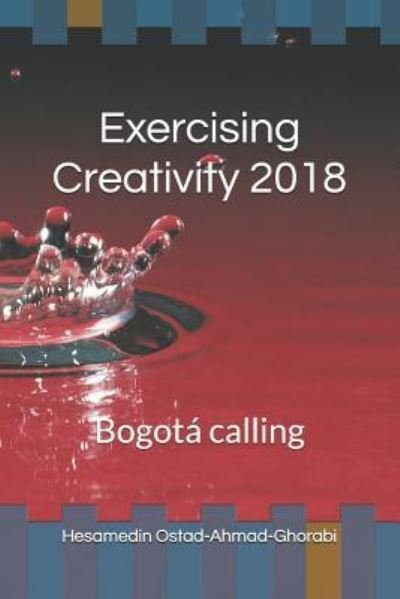 Cover for Hesamedin Ostad-Ahmad-Ghorabi · Exercising Creativity 2018 (Pocketbok) (2019)