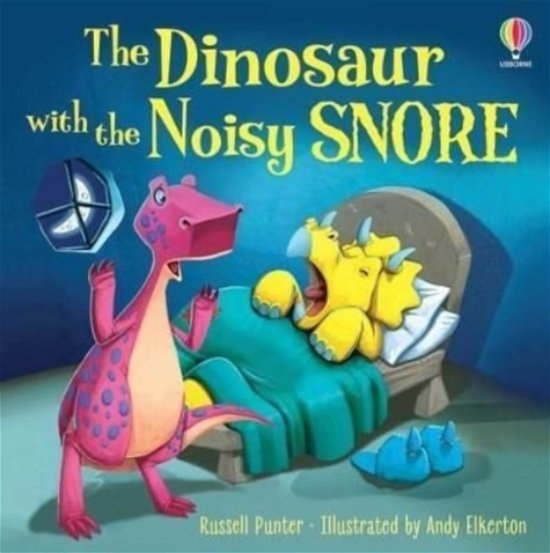 The Dinosaur with the Noisy Snore - Picture Books - Russell Punter - Kirjat - Usborne Publishing Ltd - 9781803702476 - torstai 4. elokuuta 2022