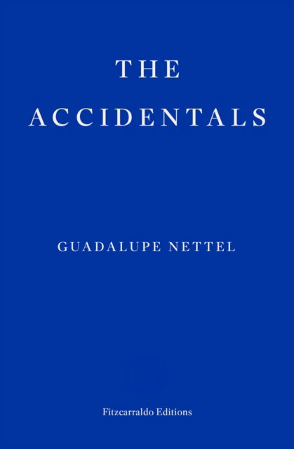 Cover for Guadalupe Nettel · The Accidentals (Paperback Book) (2025)