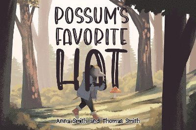 Cover for Anna Smith · Possum's Favorite Hat (Paperback Book) (2024)