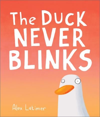Cover for Alex Latimer · The Duck Never Blinks (Paperback Bog) (2024)