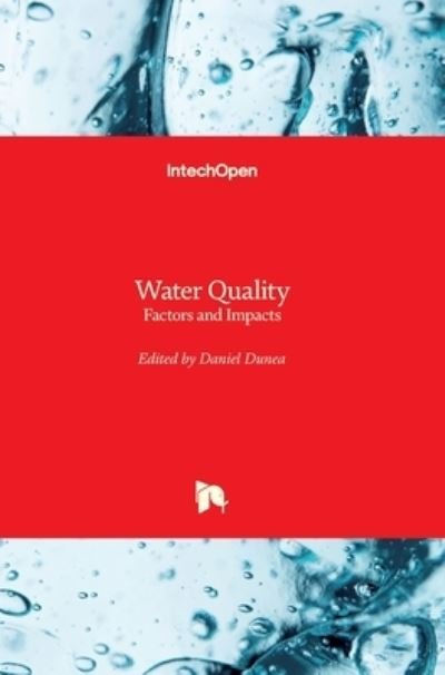 Water Quality: Factors and Impacts - Daniel Dunea - Bücher - IntechOpen - 9781839695476 - 2. Februar 2022