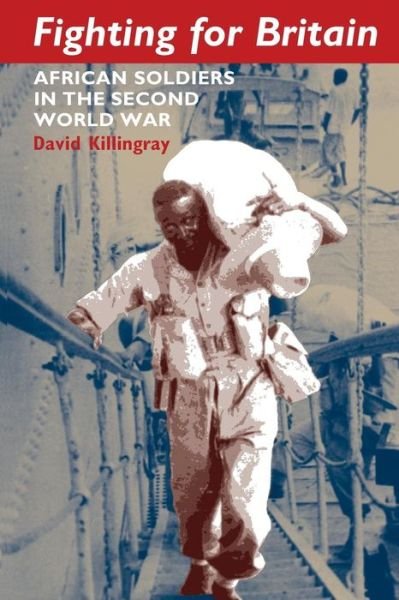 Cover for Prof David Killingray · Fighting for Britain: African Soldiers in the Second World War (Taschenbuch) (2012)
